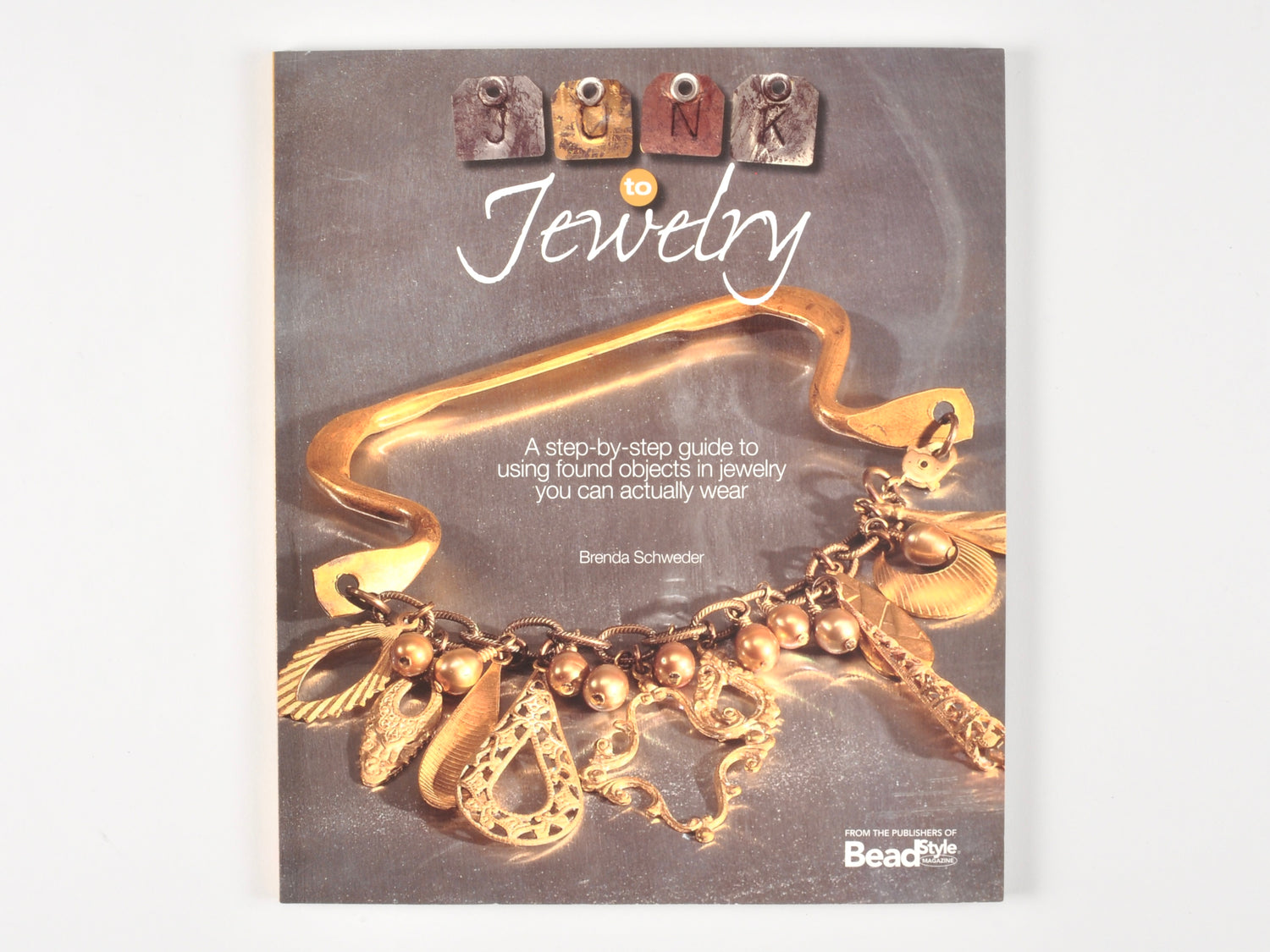 Beading Books-Junk To Jewelry-Kalmbach Publishing Co-Brenda Schweder-Quantity 1 Tamara Scott Designs